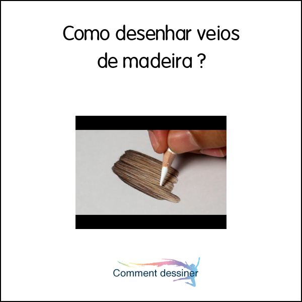 Como desenhar veios de madeira